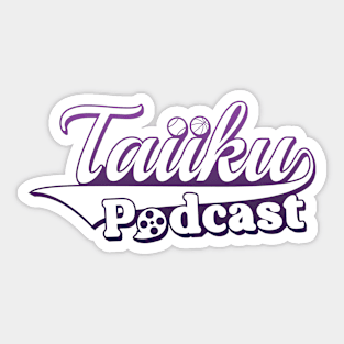 Taiiku Podcast and Movies Sticker